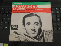 CHARLES AZNAVOUR EDITION ITALIENNE LA MAMMA DEVI SAPERE DAMI I TUOI 16 ANNI L'AMORE E UN COME UN GIORNO  BARCLAY - Limitierte Auflagen