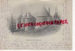 80 -PERONNE - LE CHATEAU  CARTE PRECURSEUR - SOMME - Peronne