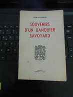 160 PAGES SOUVENIRS D'UN BANQUIER SAVOYARD ANNECY GARDET ET GARIN L.LAYDERNIER - Alpes - Pays-de-Savoie