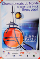 = FRANCE - 2003 - PARIS BERCY - Affiche Championnats Monde - Tennis Table Tischtennis - Tenis De Mesa