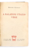 Eötvös Károly: A Balatoni Utazás Vége. Bp., 1909, Révai. Kiadói Kopott, Foltos Aranyozott Egészvászon-kötésben, Laza Fűz - Sonstige & Ohne Zuordnung