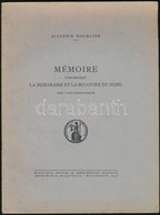 Mémoire Concernant La Bessarabie Et La Bucovine Du Nord. Bukarest, 1940, Académie Roumaine. Vitairat Besszarábia és Észa - Sonstige & Ohne Zuordnung