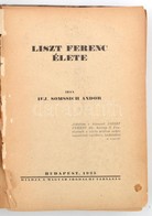 Ifj. Somssich Andor: Liszt Ferenc élete. Bp., 1925., Magyar Irodalmi Társaság. Kopott Félvászon-kötésben, Kijáró Címlapp - Sonstige & Ohne Zuordnung