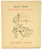 Szerb Antal: Budapesti Kalauz Marslakók Számára. Kolozsváry Sándor Rajzaival. Bp.,1991., Officina Nova. 1935-ös Kiadás,  - Ohne Zuordnung