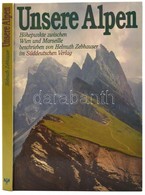 Helmuth Zebhauser: Unsere Alpen. Höhepunkte Zwischen Wien Und Marseille. München, 1985, Süddeutscher Verlag. Színes Fotó - Ohne Zuordnung