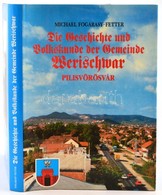 Michael Fogarasy-Fetter: Die Geschichte Und Volkskunde Der Gemeinde Werischwar. Pilisvörösvár. Pilisvörösvár, 1994, Istv - Ohne Zuordnung