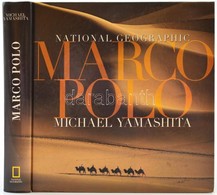 Michael Yamashita: Marco Polo. Magyar Kiadás: Bp., 2002 , Geographia. Kiadói Kartonált Papírkötés. - Ohne Zuordnung