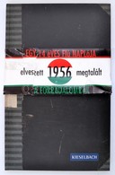 A Magyar Forradalom, 1956, Napló. Bp., Kieselbach. Facsimile! Kiadói Kartonált Kötés, Jó állapotban - Ohne Zuordnung