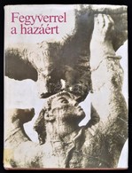 Dombrády Lóránd, Nagy Gábor (szerk.): Fegyverrel A Hazáért. Magyar Ellenállási és Partizánharcok A Második Világháború I - Ohne Zuordnung