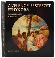 De Logu, Giuseppe, Abis, Mario: A Velencei Festészet Fénykora. 48 Színes Egészoldalas Képpel. Bp., 1975, Corvina. Kiadói - Ohne Zuordnung