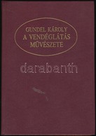 Gundel Károly: A Vendéglátás Művészete. Beszélgetések A Fehér Asztal örömeiről és Múltjáról. Bp., én.,Statisztikai Kiadó - Ohne Zuordnung