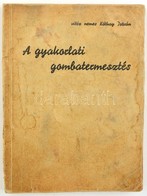 Kóthay István: A Gyakorlati Gombatermesztés. Bp., 1943., Csokonai. Kiadói Papírkötés, Foltos. - Ohne Zuordnung