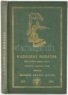 Kovásznai Kováts István: A Vadászat Barátja. Bp.,1993,MAVAD. Kiadói Egészvászon-kötés. 1829-es Kiadás Reprint Kiadása. - Ohne Zuordnung