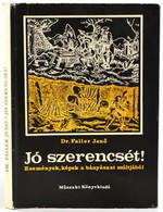 Dr. Faller Jenő: Jó Szerencsét! Események, Képek A Bányászat Múltjából. [Bp., 1975, Műszaki], 169+1 P. Kiadói Egészvászo - Ohne Zuordnung