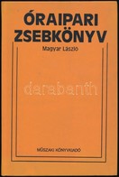 Magyar László: Óraipari Zsebkönyv. Bp., 1979, Műszaki Könyvkiadó. Kiadói Egészvászon-kötés. - Ohne Zuordnung