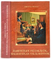 Greguss Ferenc: Élhetetlen Feltalálók, Halhatatlan Találmányok. Kisújszállás, 1998, Szalay. Negyedik Kiadás. Kiadó Karto - Ohne Zuordnung