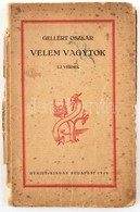 Gellért Oszkár: Velem Vagytok. Uj Versek. Kozma Lajos Rajzaival. Bp., 1926., Genius. Első Kiadás. Kiadói Papírkötés, Meg - Ohne Zuordnung