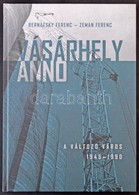 Bernátsky Ferenc - Zeman Ferenc: Vásárhely (Hódmezővásárhely) Anno, A Változó Város 1945-1990. 131 Oldal, 2018 - Ohne Zuordnung