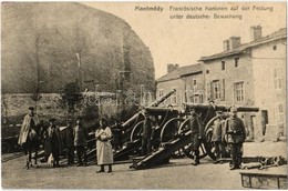 T2 1915 Montmédy, Französische Kanonen Auf Der Festung Unter Deutscher Bewachung / WWI German Military, French Cannons B - Ohne Zuordnung