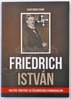 Schutzbach Csaba: Friedrich István - 100 éve Történt Az őszirózsás Forradalom. Veszprém, OOK-Press Kft., 2018. Szerző ál - Ohne Zuordnung