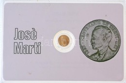DN "José Marti" Modern Mini Au Pénz, Lezárt, Eredeti Műanyag Tokban (0.333) T:BU ND "José Marti" Au Modern Mini Au Coin  - Ohne Zuordnung