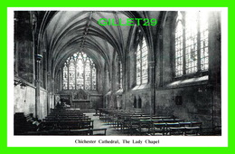 CHICHESTER, UK - CATHEDRAL, THE LADY CHAPEL WAS BEGUN ABOUT 1092 - PUB. BY HAMILTON-FISHER - - Chichester