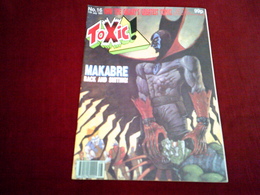 TOXIC  JULY 1991 N° 16  NOW THE GALAXY'S GREATEST COMIC! - Sciencefiction