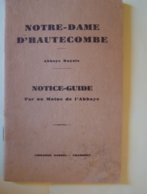 SAINT-PIERRE-DE-CURTILLE (SAVOIE) NOTRE-DAME DE HAUTECOMBE. NOTICE-GUIDE PAR UN MOINE DE L'ABBAYE.  100_9421/130992 - Alpes - Pays-de-Savoie