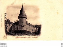 58 . Nièvre  :  Bazoches Du Morvand : Le Chateau . - Bazoches