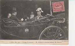 20 / 4 / 208  -  VOYAGE  PRÉSIDENTIEL  LYON  MAI  1907  -  M. Fallières, Gal  Galliéni & Mr. Herriot  - CPA - Evènements