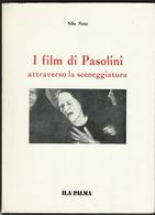 Libro "I Film Di Pasolini Attraverso La Sceneggiatura" Di Nila Noto - Film En Muziek