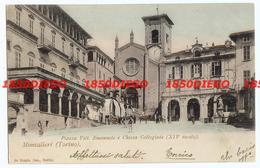 MONCALIERI - PIAZZA VITT. EMANUELE E CHIESA F/PICCOLO VIAGGIATA 1903? ANIMAZIONE - Moncalieri