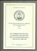 El Comercio De Granos Y La Política De Abastos En Una Ciudad Portuaria, Cartagena 1690-1760  EL COMERCIO DE GRANOS Y LA - Histoire Et Art