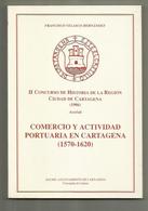 LIBRO Comercio Y Actividad Portuaria 1570-1620 En CARTAGENA VELASCO HERNÁNDEZ, Francisco - Histoire Et Art