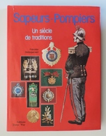 Livre - SAPEURS-POMPIERS Un Siécle De Traditions De F. DECLOQUEMENT - 1989 - 119 Pages - TBE - Firemen