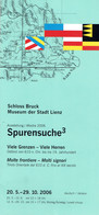 Ancien Dépliant 2006 Sur L'expo Spurensuche3 Schloss Bruck, Museum Der Stadt Lienz (Austria, Autriche) - Toeristische Brochures