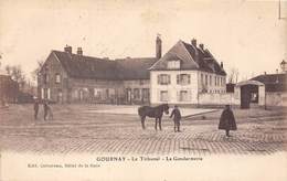 76-GOURNAY- LE TRIBUNAL, LA GENDARMERIE - Gournay-en-Bray