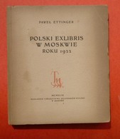 PAWEL ETTINGER - POLSKI EXLIBRIS W MOSKWIE ROKU 1922 - Bookplates