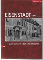 6048: Sachbuch "Eisenstadt & Rust", Neu, 198 Seiten Abb. Alter AKs Aus Dem Burgenland - Filatelie En Postgeschiedenis
