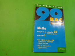 Bac 99 Les Sujets Maths -nathan- - 12-18 Anni