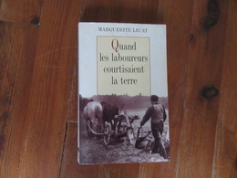 Quand Les Laboureurs Courtisaient La Terre   Marguerite Lecat    Livre Avec Plusieurs Photos - Picardie - Nord-Pas-de-Calais