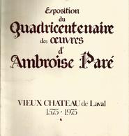 Brochure:exposition Du Quadricentenaire Des Oeuvres D'Ambroise Paré Vieux Chateau Laval 1575 -1975 Env 3,50 - Altri & Non Classificati