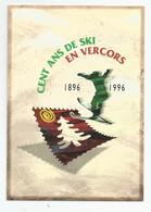 38 Isère Cent Ans De Ski En Vercors 1896 1996 Ed Studio Desperado Villard De Lans - Villard-de-Lans