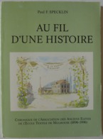 Paul F. Specklin - Au Fil D'une Histoire. Chronique De L'Association Des Anciens Elèves De L'Ecole Textile De Mulhouse - Alsace