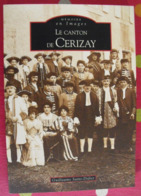 Le Canton De Cerisay. Deux-Sèvres. G.Saint-Didier. Mémoire En Images. éditions Alan Sutton. 2007. Cartes Postales Photos - Poitou-Charentes