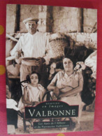 Valbonne. Alpes-maritimes Provence. Mémoire En Images. éditions Alan Sutton. 2000. Cartes Postales Photos - Provence - Alpes-du-Sud