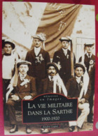 La Vie Militaire Dans La Sarhe 1900-1920. A Ligné. Mémoire En Images. éditions Alan Sutton. 2007. Cartes Postales Photos - Pays De Loire