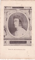 PIERRE II , Duc De Bourbonnais - Familles Royales