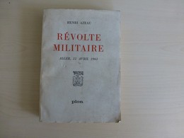 Révolte Militaire, ALGER 22 Avril 1961, Henri Azeau, Plon ; L07 - 1901-1940
