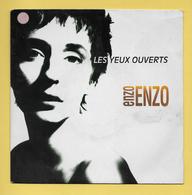 Disque Vinyle 45 Tours : ENZO ENZO : LES YEUX OUVERTS..Scan A  : Voir 2 Scans - Collector's Editions